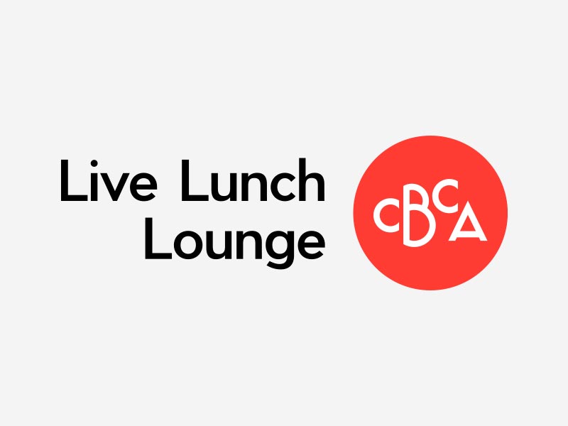 CBCA: Live Lunch Lounge