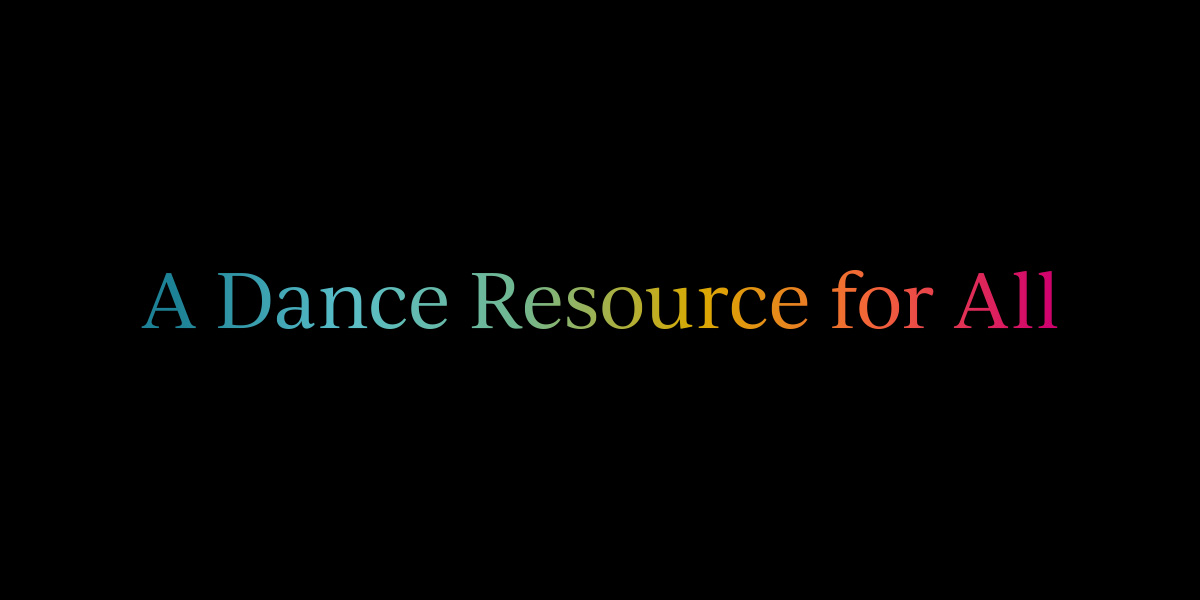 The Dance Archive tagline: A Dance Resource for All